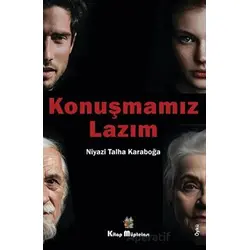 Konuşmamız Lazım - Niyazi Talha Karaboğa - Kitap Müptelası Yayınları