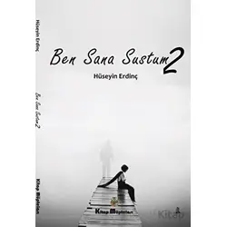 Ben Sana Sustum 2 - Hüseyin Erdinç - Kitap Müptelası Yayınları