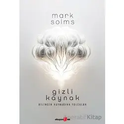 Gizli Kaynak - Mark Solms - Okuyan Us Yayınları