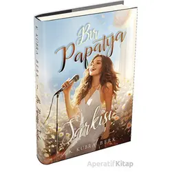 Bir Papatya Şarkısı 1 - K. Kübra Berk - Ephesus Yayınları