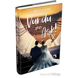 Vurdu ve Aşk! -2 - Beyza Kırıkcı - Ephesus Yayınları