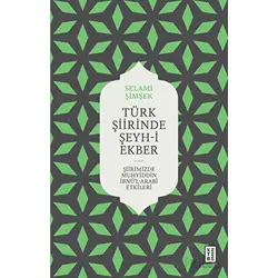Türk Şiirinde Şeyh-i Ekber - Selami Şimşek - Ketebe Yayınları