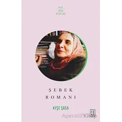 Şebek Romanı - Ayşe Şasa - Ketebe Yayınları