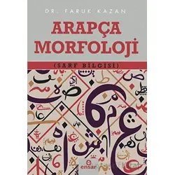 Arapça Morfoloji (Sarf Bilgisi) - Faruk Kazan - Ensar Neşriyat