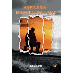 Aşklara Borçlu Kaldım - Cihat Canlı - Ateş Yayınları