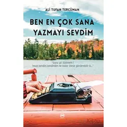 Ben En Çok Sana Yazmayı Sevdim - Ali Tufan Tercüman - Siyah Beyaz Yayınları