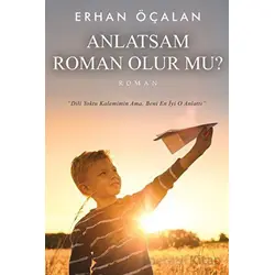 Anlatsam Roman Olur mu? - Erhan Öçalan - Cinius Yayınları