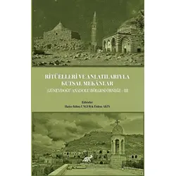Ritüelleri ve Anlatılarıyla Kutsal Mekanlar - Kolektif - Paradigma Akademi Yayınları