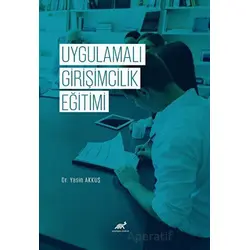 Uygulamalı Girişimcilik Eğitimi - Yasin Akkuş - Paradigma Akademi Yayınları