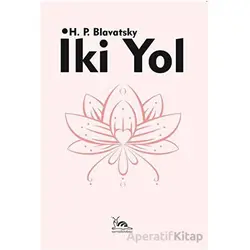 İki Yol - Helena Petrovna Blavatsky - Sarmal Kitabevi