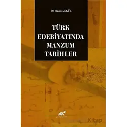Türk Edebiyatında Manzum Tarihler - Hasan Akgül - Paradigma Akademi Yayınları