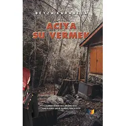 Acıya Su Vermek - Beyza Karabela - Ateş Yayınları