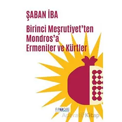 Birinci Meşrutiyet’ten Mondros’a Ermeniler ve Kürtler - Şaban İba - Favori Yayınları