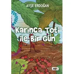 Karınca Toti ile Birgün - Ayşe Erdoğan - Tilki Kitap