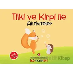 Tilki ve Kirpi ile Aktiviteler - Burcu Günver - İstanbul Kültür Üniversitesi - İKÜ Yayınevi