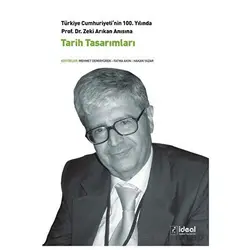 Prof. Dr. Zeki Arıkan Anısına Tarih Tasarımları - Fatma Akın - İdeal Kültür Yayıncılık
