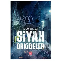 Siyah Orkideler - Hakan Solaker - Flamingo Yayınları
