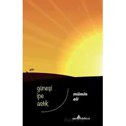 Güneşi İpe Astık - Mümin Ali - Çıra Yayınları