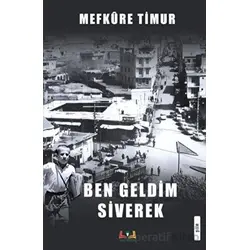 Ben Geldim Siverek - Mefkure Timur - Sidar Yayınları