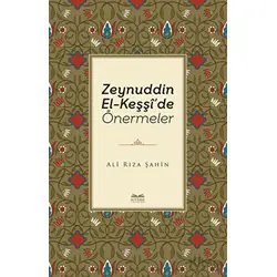 Zeynuddin El-Keşşide Önermeler - Ali Rıza Şahin - Kitabe Yayınları