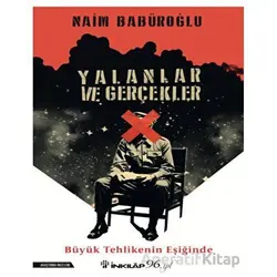 Yalanlar ve Gerçekler - Naim Babüroğlu - İnkılap Kitabevi