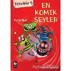 Tittirikler 5 - En Komik Şeyler - Aytül Akal - Bilgi Yayınevi