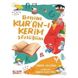 Benim Kur’an-ı Kerim Sözlüğüm - Nuriye Çeleğen - Timaş Gülce Çocuk