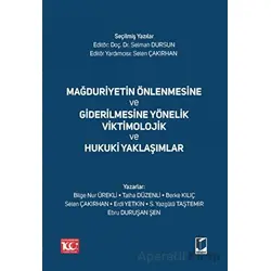 Mağduriyetin Önlenmesine ve Giderilmesine Yönelik Viktimolojik ve Hukuki Yaklaşımlar