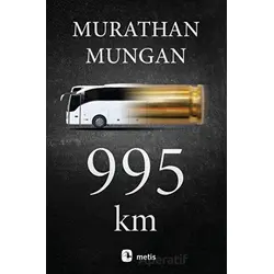 995 Km - Murathan Mungan - Metis Yayınları