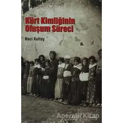 Kürt Kimliğinin Oluşum Süreci - Naci Kutlay - Dipnot Yayınları