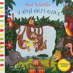 Hareketli Vahşi Ormanda - Axel Scheffler - İş Bankası Kültür Yayınları