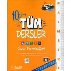 Palme 10.Sınıf Tüm Dersler Aylık Soru Fasikülleri