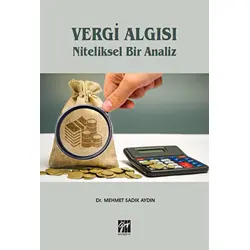 Vergi Algısı Niteliksel Bir Analiz - Mehmet Sadık Aydın - Gazi Kitabevi