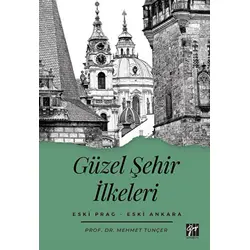 Güzel Şehir İlkeleri - Mehmet Tunçer - Gazi Kitabevi