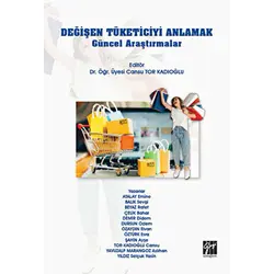 Değişen Tüketiciyi Anlamak - Özlem Dursun - Gazi Kitabevi