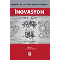 Ekonomik ve Teknolojik Değişim Sürecinde İnovasyon - Murat Çetinkaya - Gazi Kitabevi