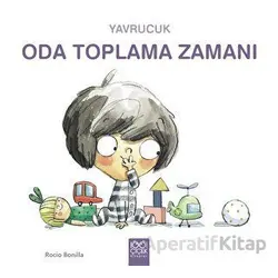 Yavrucuk Oda Toplama Zamanı - Rocio Bonilla - 1001 Çiçek Kitaplar