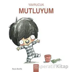 Yavrucuk Mutluyum - Rocio Bonilla - 1001 Çiçek Kitaplar