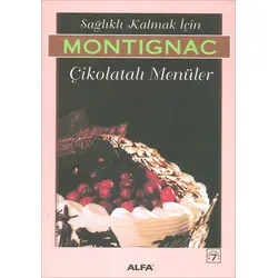 Çikolatalı Menüler - Michel Montignac - Alfa Yayınları