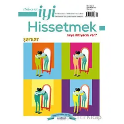 Psikonet İyi Hissetmek Sayı: 15 - Neye İhtiyacın Var? - Şefkat - Psikonet Dergi