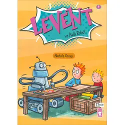 Levent İlk Okuma Kitaplarım Levent ve Akıllı Robot Mustafa Orakçı Timaş Çocuk