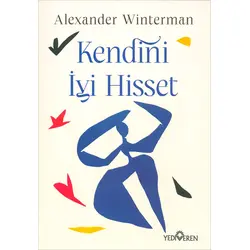 Kendini İyi Hisset - Alexander Winterman - Yediveren Yayınları