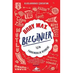 Bezgi·nler İçi·n Farkındalık Rehberi - Ruby Wax - Pegasus Yayınları
