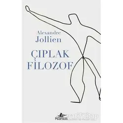 Çıplak Filozof - Alexandre Jollien - Pegasus Yayınları