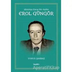 Erol Güngör - Yunus Şahbaz - Kadim Yayınları