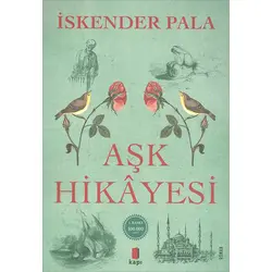 Aşk Hikayesi - İskender Pala - Kapı Yayınları