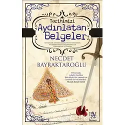 Tarihimizi Aydınlatan Belgeler - Necdet Bayraktaroğlu - Panama Yayıncılık