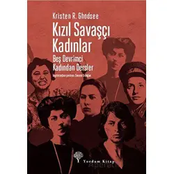 Kızıl Savaşçı Kadınlar - Kristen R. Ghodsee - Yordam Kitap