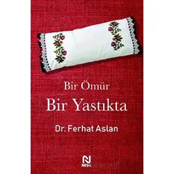 Bir Ömür Bir Yastıkta - Ferhat Aslan - Nesil Yayınları