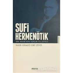 Sufi Hermenötik - Nasr Hamid Ebu Zeyd - Mana Yayınları